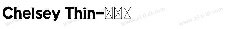 Chelsey Thin字体转换